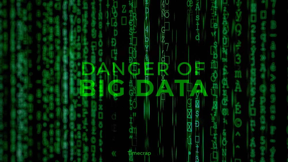 Danger of Big Data