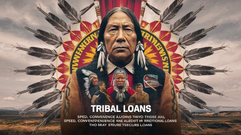 Tribal Loans: Benefits, Risks, and Everything
