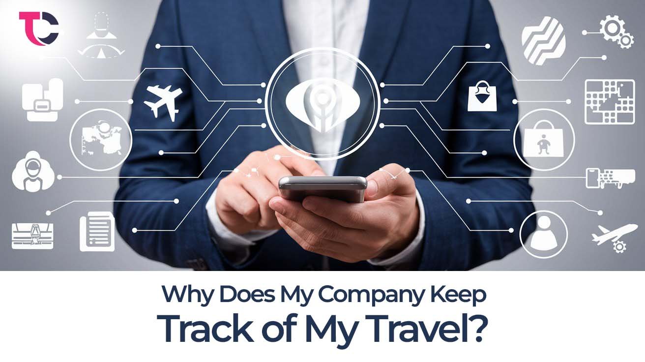 Why Does My Company Keep Track of My Travel?